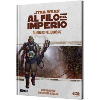STAR WARS: AL FILO DEL IMPERIO.  ALIANZAS PELIGROSAS