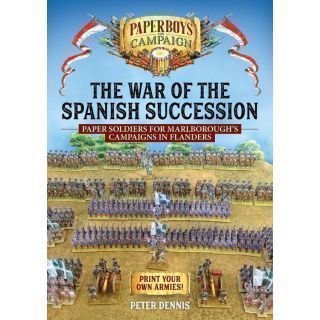 THE WAR OF THE SPANISH SUCCESSION. PAPER SOLDIERS FOR MARLBOROUGH'S CAMPAIGNS IN FLANDERS