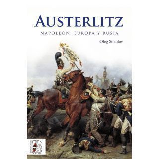 Austerlitz. Napoleón, Europa y Rusia