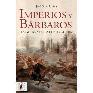 Imperios y bárbaros. La guerra en la Edad Oscura