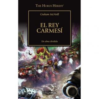 The Horus Heresy n  44-54 El rey carmesí